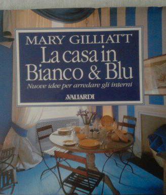 LIBRO LA CASA IN BIANCO & BLU  di Mary Gilliatt