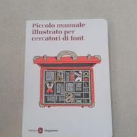 Piccolo Manuale Illustrato per Cercatori di Font L