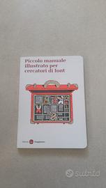 Piccolo Manuale Illustrato per Cercatori di Font L