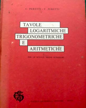LIBRO " TAVOLE LOGARITMICHE TRIGONOMETRICHE E AR."