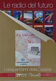 Le radici del futuro-I Cinquant’anni della Casana
