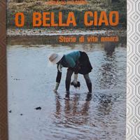 O bella ciao. Storie di vita amara