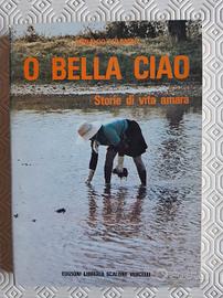 O bella ciao. Storie di vita amara