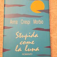 romanzo " Stupida come la luna"