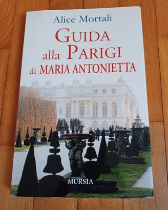 Guida alla parigi di maria antonietta 