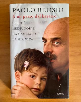 A un passo dal baratro (Paolo Brosio, Piemme)