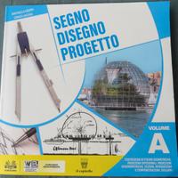 Segno Disegno Progetto Vol A -  Scuole Superiori