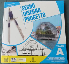 Segno Disegno Progetto Vol A -  Scuole Superiori