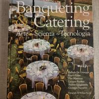 Banqueting & catering. Arte, scienza, tecnologia