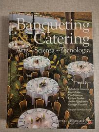 Banqueting & catering. Arte, scienza, tecnologia