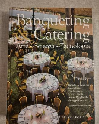 Banqueting & catering. Arte, scienza, tecnologia