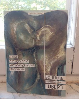 Libro d'arte: Sculture - Maria Luisa Berti Luberti