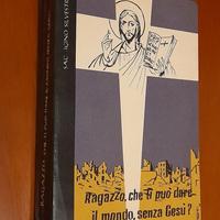 Ragazzo, che ti può dare il mondo, senza Gesù?