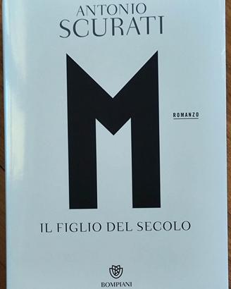 M. Il figlio del secolo, A. Scurati, Bompiani