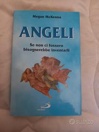 ANGELI. Se non ci fossero bisognerebbe inventarli