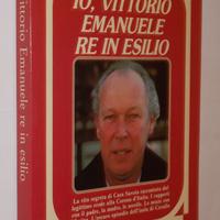 IO VITTORIO EMANUELE RE IN ESILIO 1987 1°EDIZIONE