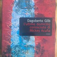 L'ultimo domicilio conosciuto di Mickey di D.Gilb