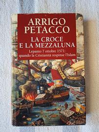 La croce e la mezzaluna di Arrigo Petacco