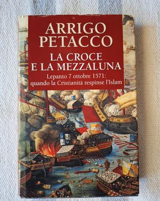 La croce e la mezzaluna di Arrigo Petacco