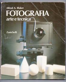 FOTOGRAFIA ARTE E TECNICA di Alfred A. Blaker