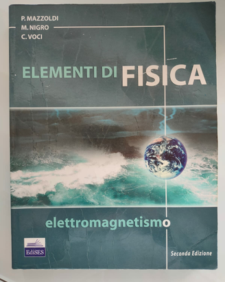 Elementi di Fisica Elettromagnetismo ed Onde