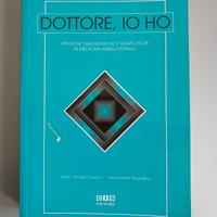 Dottore io ho- Strategie diagnostiche e terapeutic