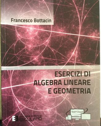 Esercizi di algebra lineare e geometria - PERFETTO