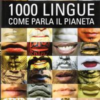 1000 lingue. Come parla il pianeta
