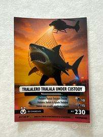 TRALALERO TRALALA UNDER CUSTODY