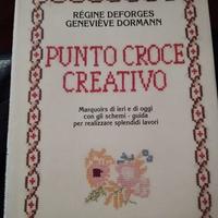 "Punto croce creativo - R. Deforges G. Dormann"
