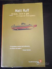 Matt Ruff - Acqua, Luce e gas - la trilogia
