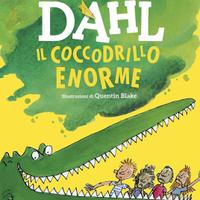 Il Coccodrillo Enorme - Roald Dahl, Quentin Blake