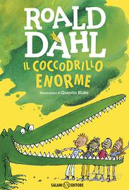Il Coccodrillo Enorme - Roald Dahl, Quentin Blake