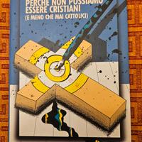 Perché non possiamo essere cristiani - Odifreddi