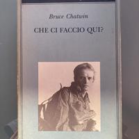 Libro “Che ci faccio qui?” Bruce Chatwin