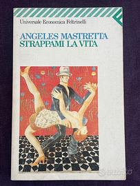 Strappami la vita di Angeles Mastretta