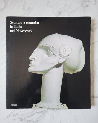 Scultura e ceramica nel Novecento Electa