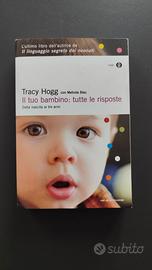 Il tuo bambino: tutte le risposte - Tracy Hogg