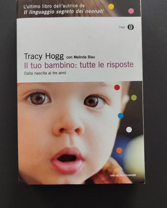 Il tuo bambino: tutte le risposte - Tracy Hogg