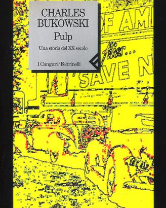 Charles Bukowski - PULP (1ª ed I Canguri 1995)