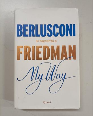 Berlusconi si racconta a Friedman - my way