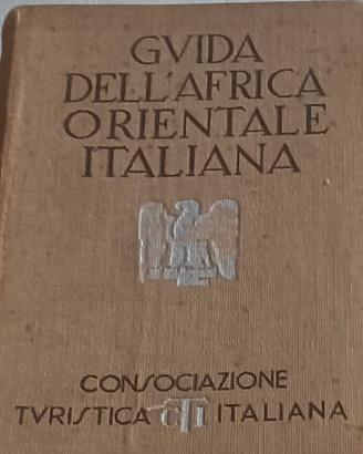 guida Africa orientale italiana ed. 1938 ventennio