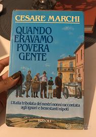 Quando eravamo povera gente - Cesare Marchi