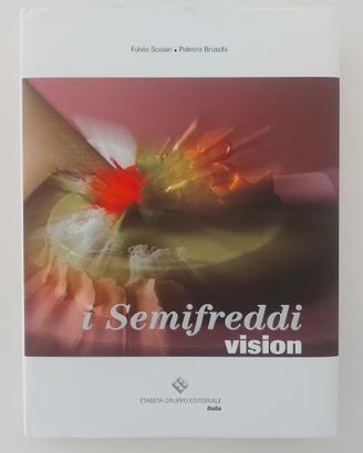 I Semifreddi Vision di Fulvio Scolari, P. Bruschi