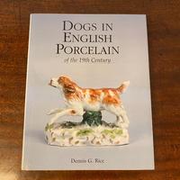 DOGS IN  ENGLISH PORCELAIN, Dennis G.Rice, ACC