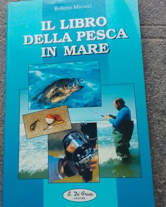 Il libro della pesca in mare-Roberto Micocci