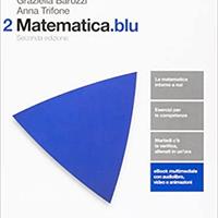 "2 Matematica.blu" Bergamini, Barozzi e Trifone