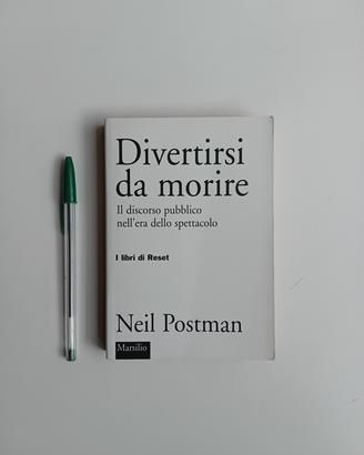 Divertirsi da morire di Neil Postman