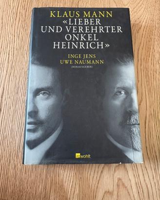 Lieber und verehrter onkel Heinrich - Klaus Mann