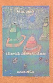TONINO GUERRA - Il libro delle chiese abbandonate